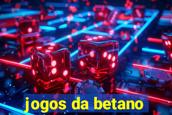 jogos da betano