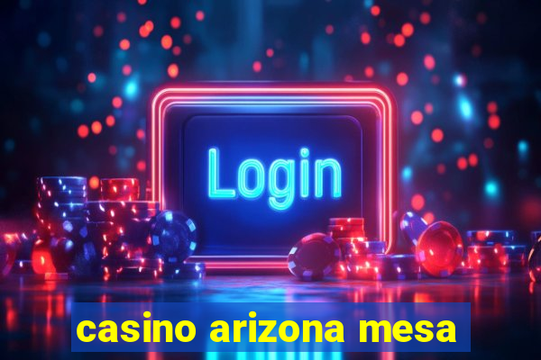 casino arizona mesa