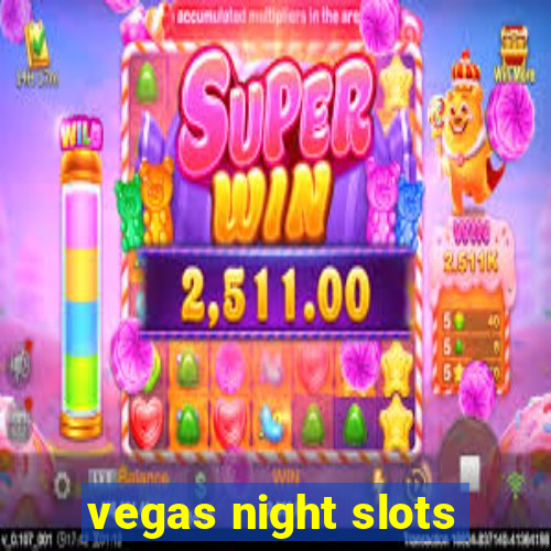 vegas night slots