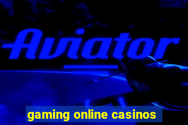 gaming online casinos