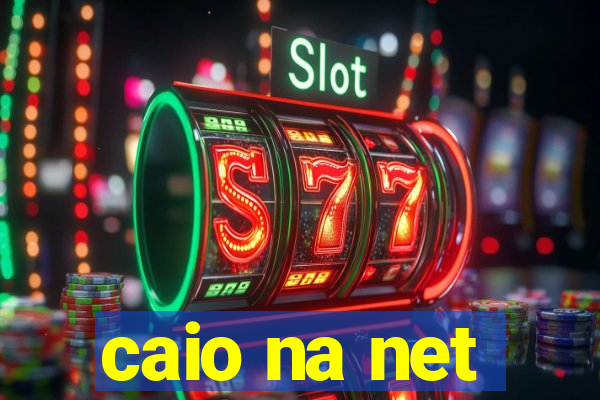 caio na net