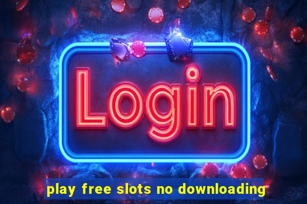 play free slots no downloading