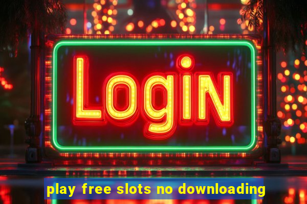 play free slots no downloading