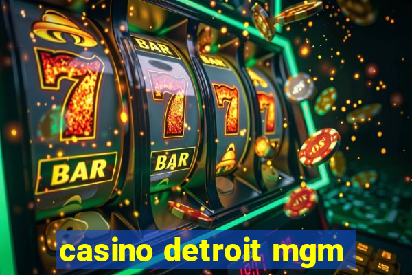 casino detroit mgm