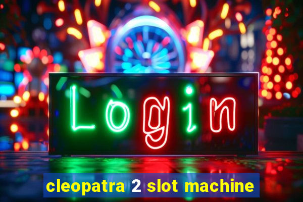 cleopatra 2 slot machine