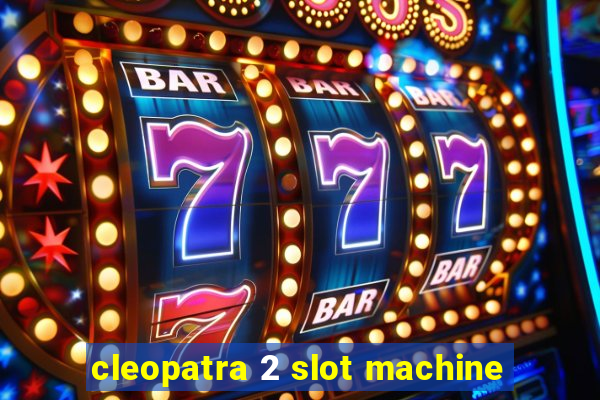 cleopatra 2 slot machine