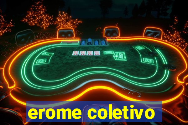 erome coletivo