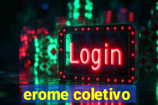 erome coletivo