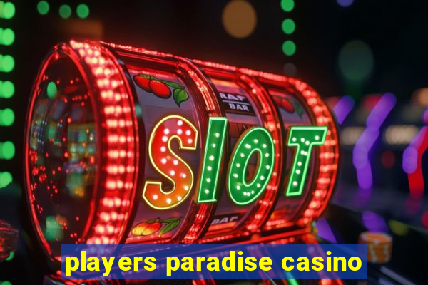 players paradise casino