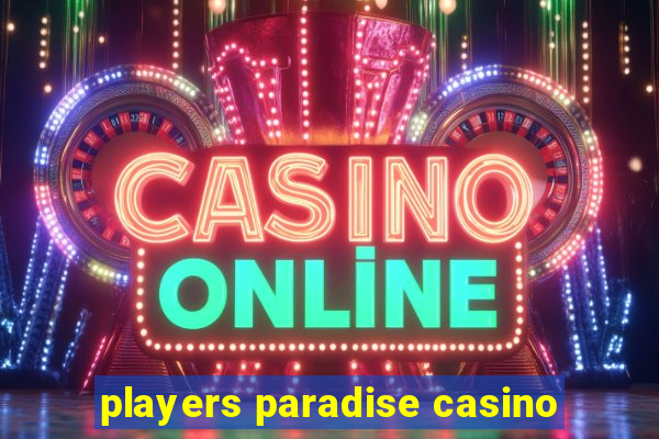 players paradise casino