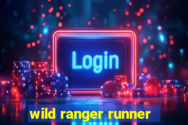 wild ranger runner