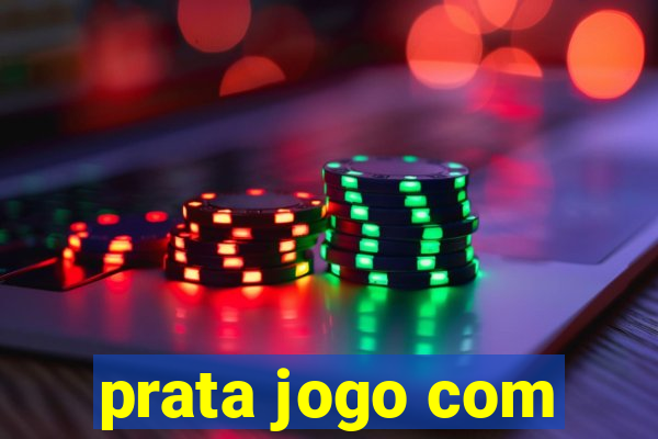 prata jogo com