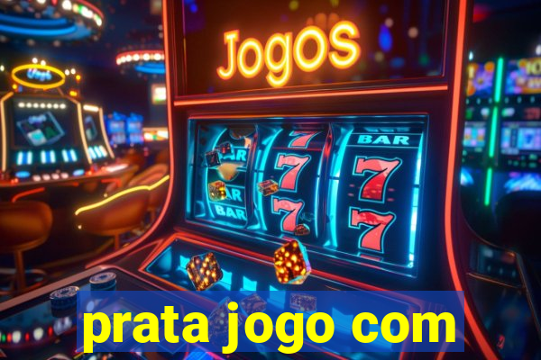 prata jogo com