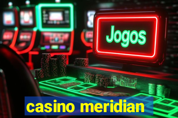 casino meridian