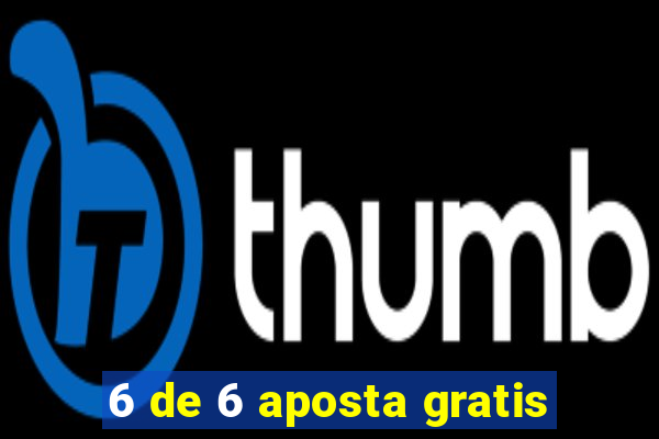 6 de 6 aposta gratis