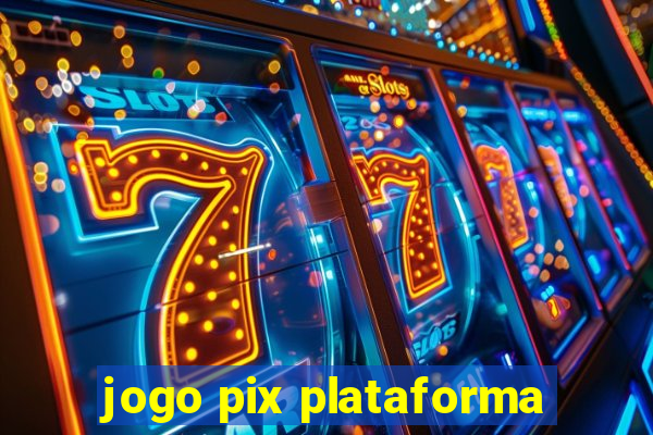 jogo pix plataforma