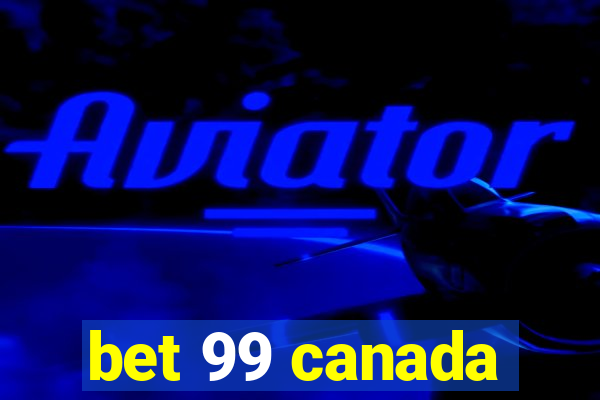 bet 99 canada