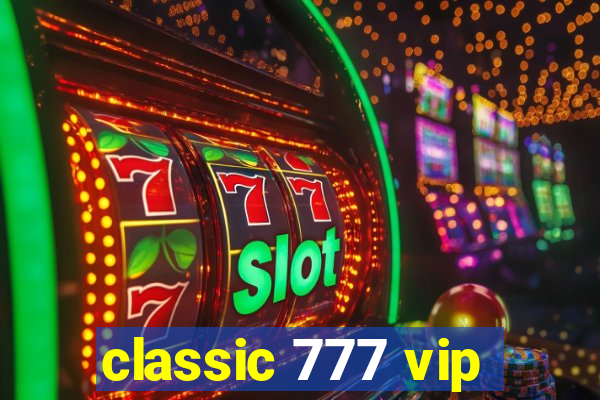 classic 777 vip