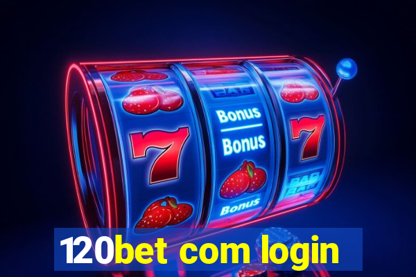 120bet com login