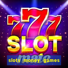 slots money games cash 8ry44