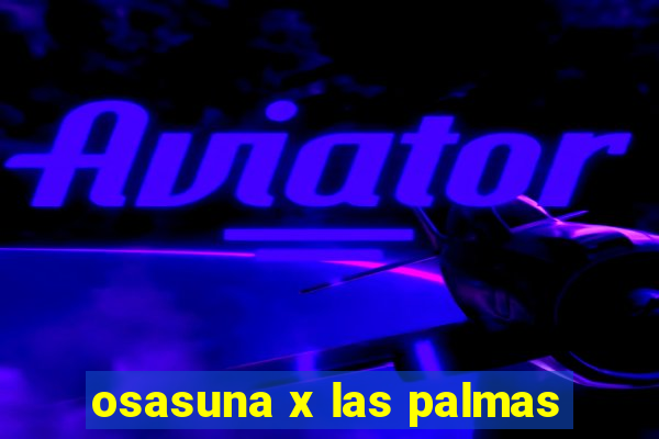 osasuna x las palmas