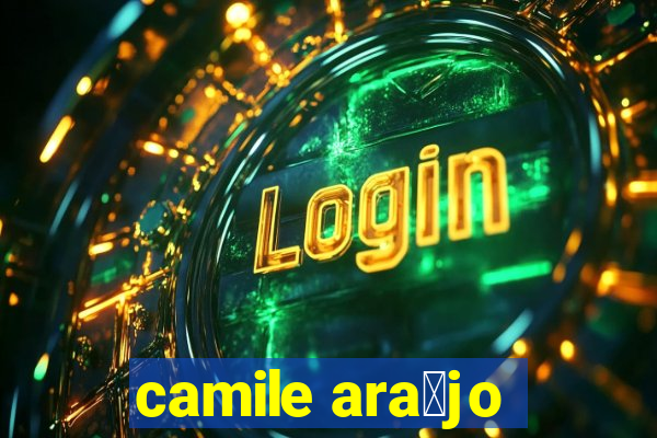 camile ara煤jo