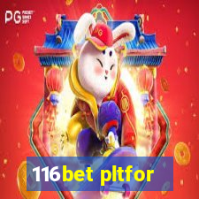 116bet pltfor