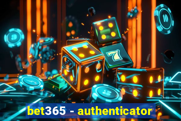 bet365 - authenticator