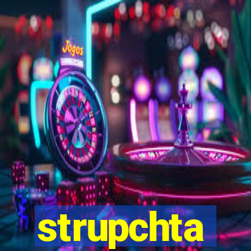 strupchta