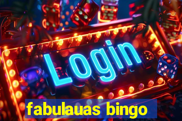 fabulauas bingo