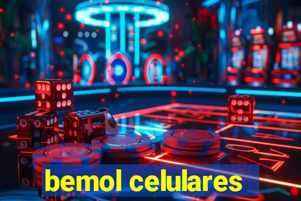 bemol celulares