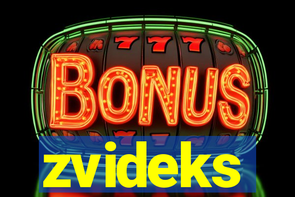 zvideks