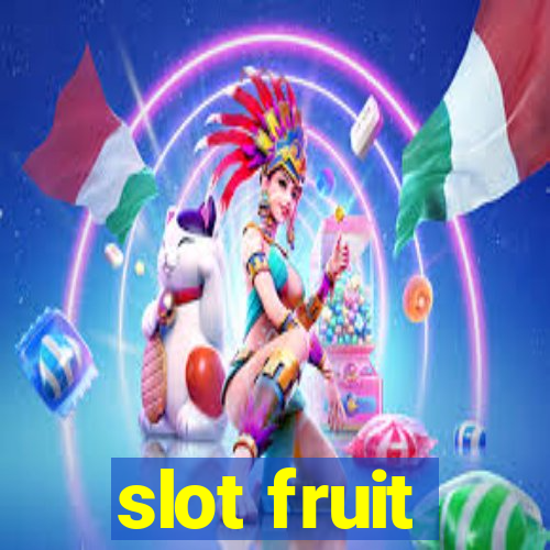 slot fruit