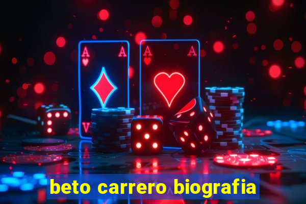 beto carrero biografia