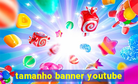 tamanho banner youtube