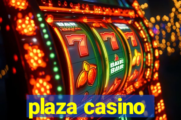 plaza casino