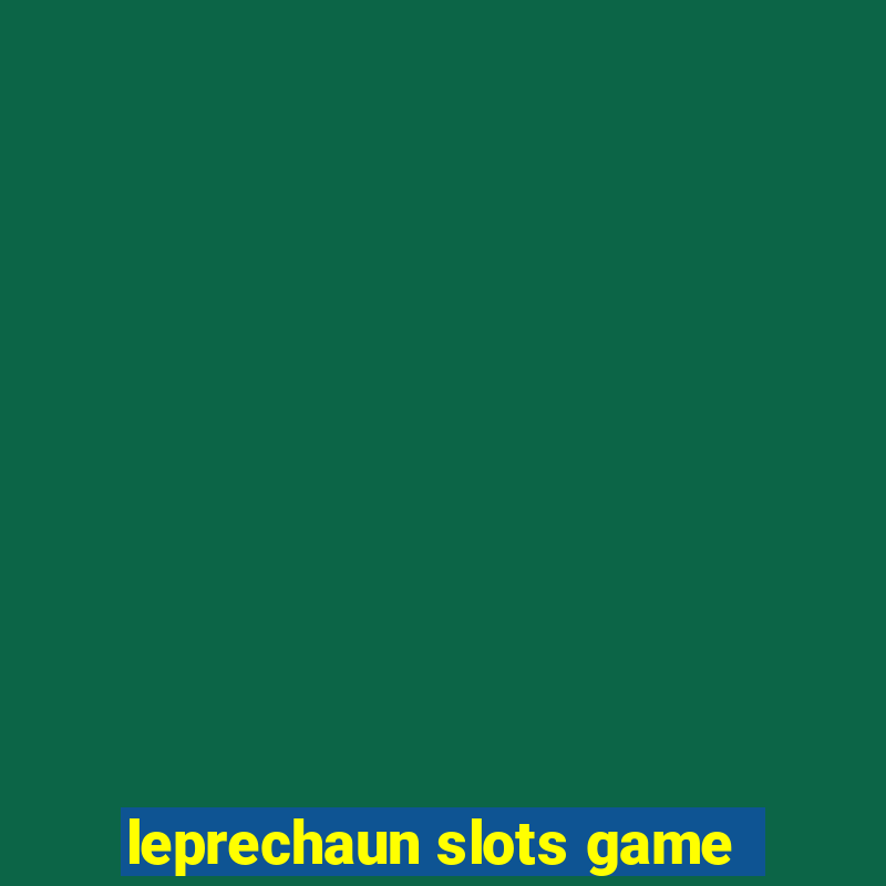 leprechaun slots game