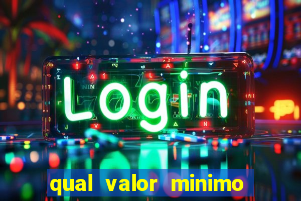 qual valor minimo para jogar no tigrinho