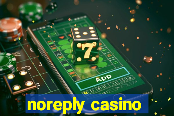 noreply casino