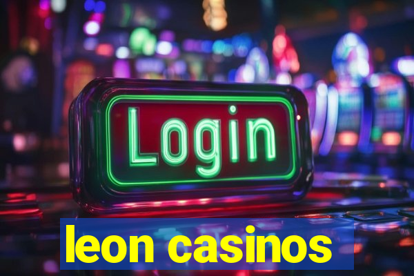 leon casinos