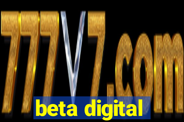 beta digital