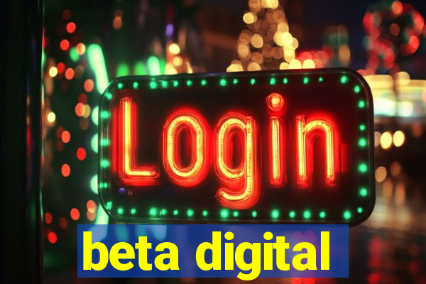 beta digital