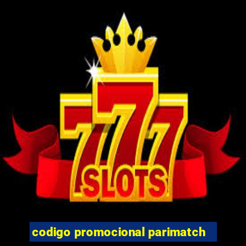 codigo promocional parimatch