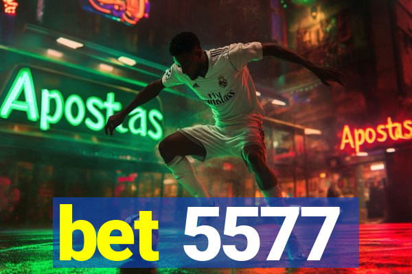 bet 5577