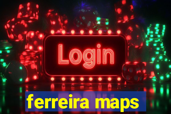 ferreira maps