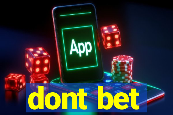 dont bet