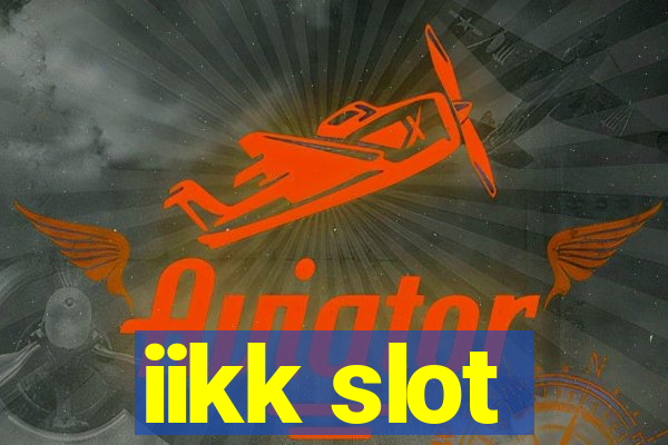 iikk slot