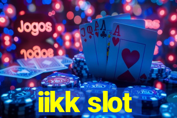 iikk slot