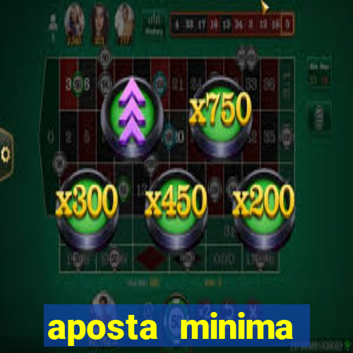 aposta minima estrela bet