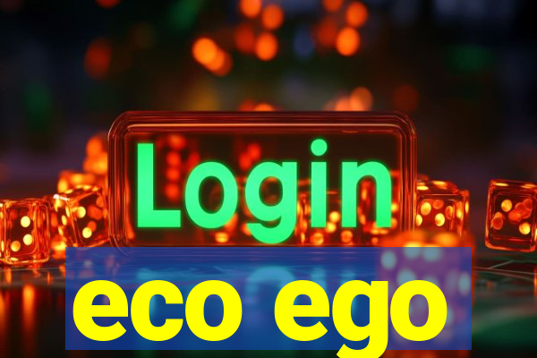 eco ego